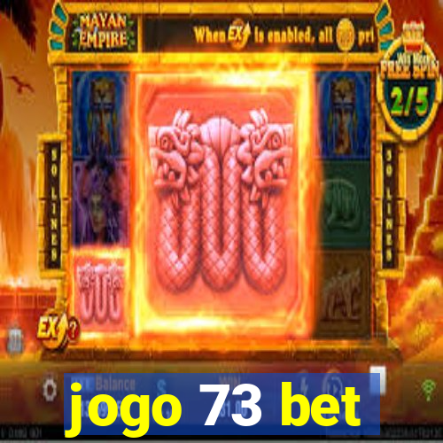 jogo 73 bet